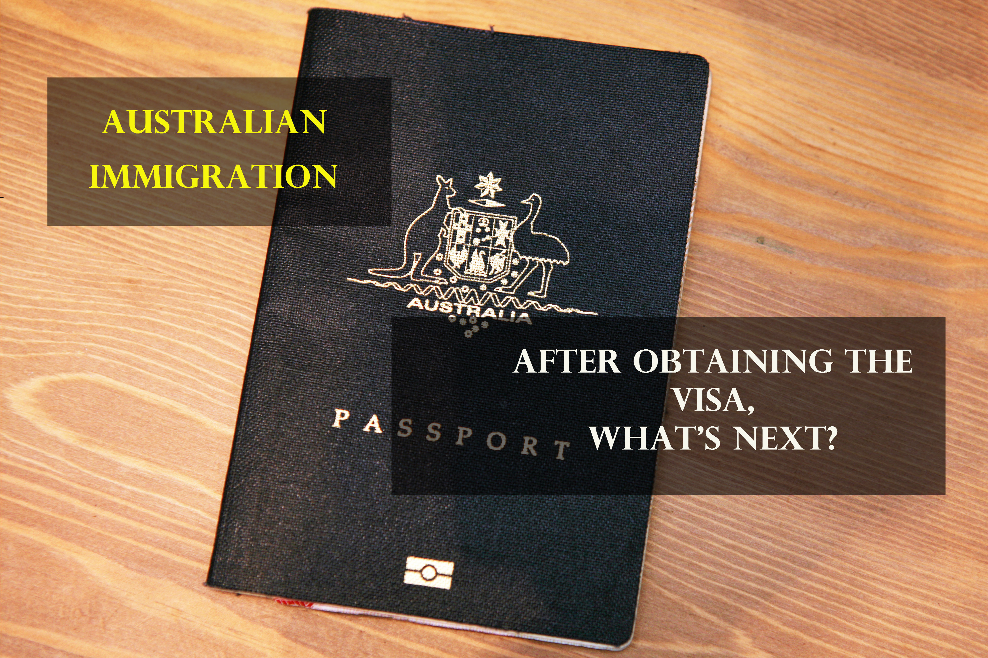 Australian Immigration -After Obtaining the Visa, What’s Next?