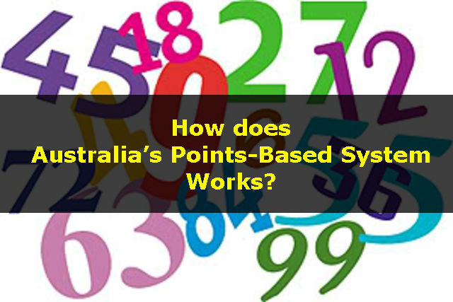 Australian Immigration: How does Australia’s Points-Based System Works?
