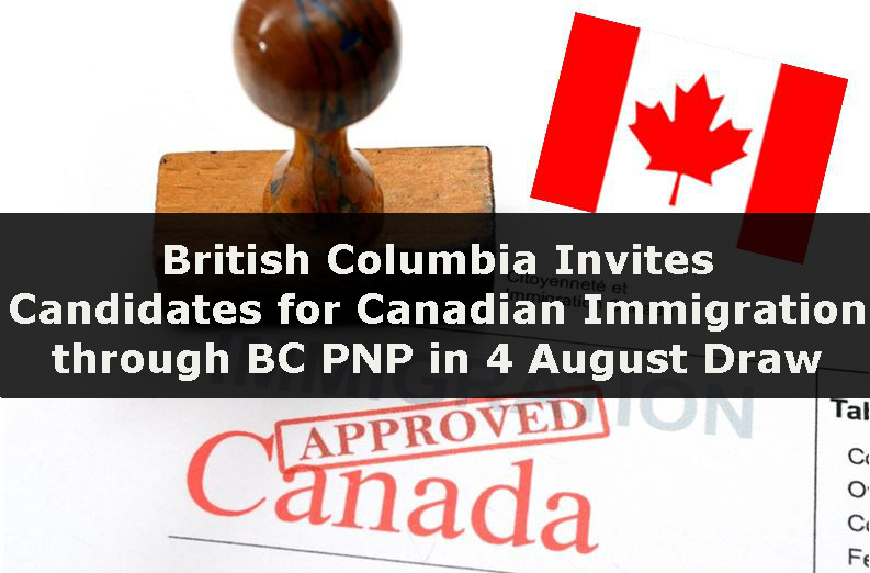 British Columbia Invites Candidates for Canadian Immigration through BC PNP in 4 August Draw
