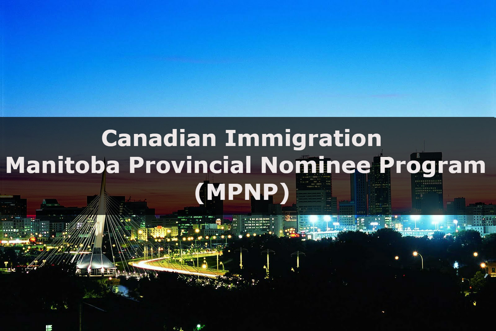 Canadian Immigration – Manitoba Provincial Nominee Program (MPNP)