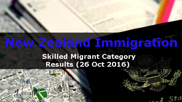 New Zealand Residence Programme – Skilled Migrant Category Results (26 Oct 2016)