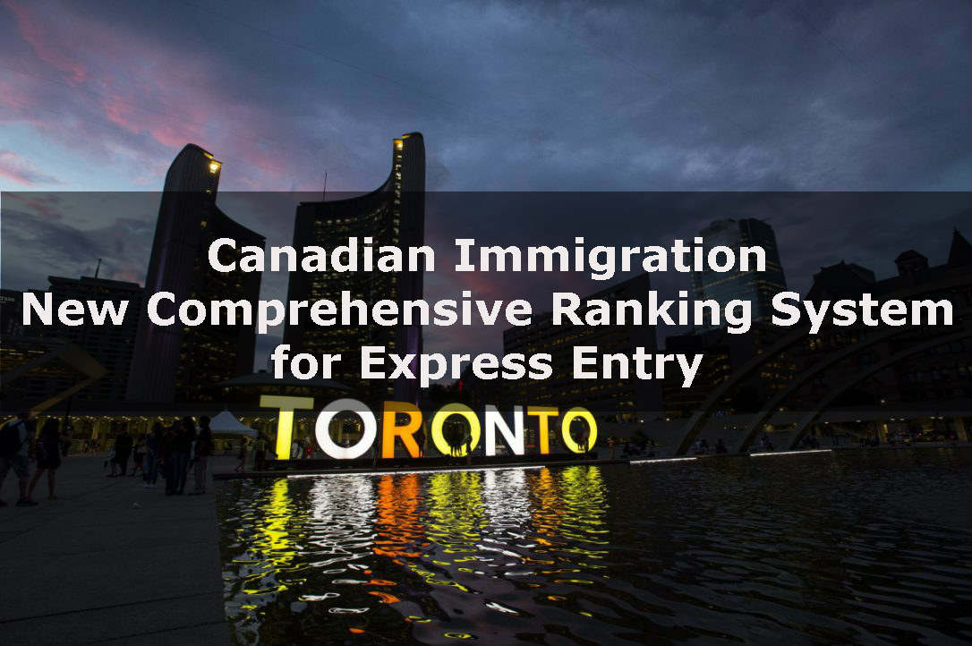 Canadian Immigration: New Comprehensive Ranking System for Express Entry
