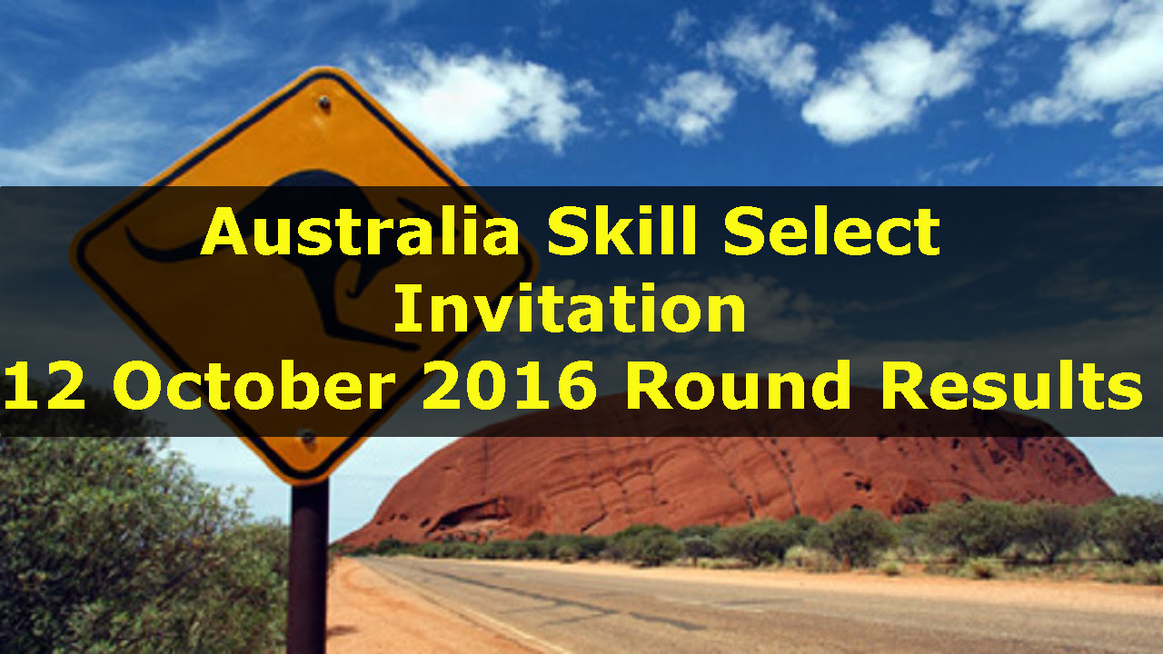 Australia Skill Select Invitation: 12 October 2016 Round Results