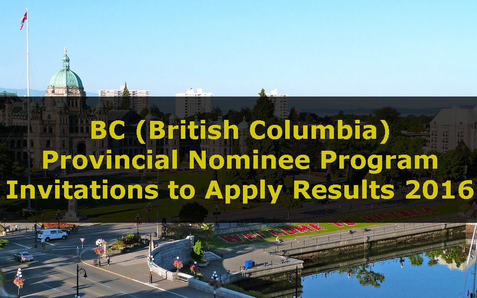 BC Provincial Nominee Program – Invitations to Apply Results 2016