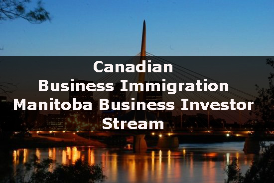 Canada Business Immigration – Manitoba Business Investor Stream