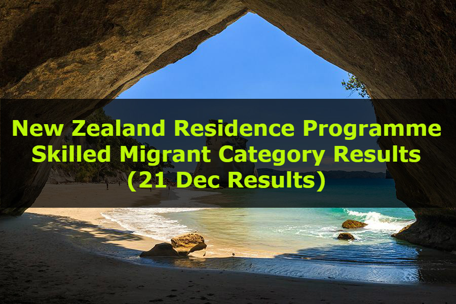 New Zealand Residence Programme – Skilled Migrant Category Results (21 Dec Results)