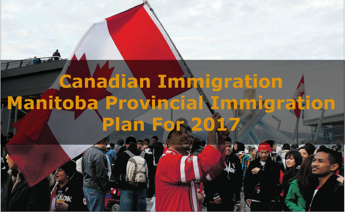 Canadian Immigration – Manitoba Provincial Immigration Plan For 2017