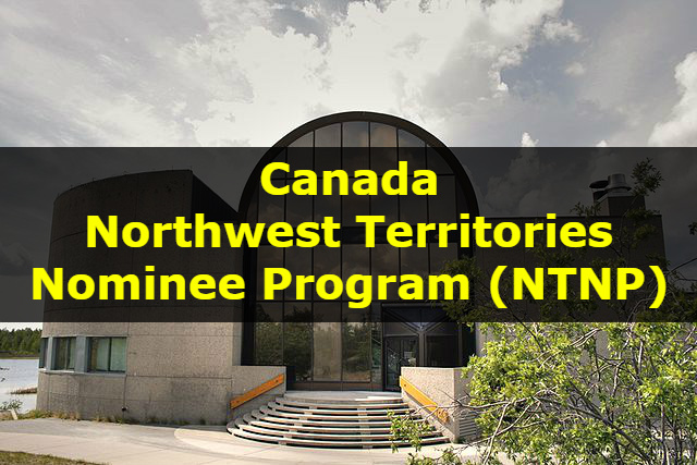 Canada – Northwest Territories Nominee Program (NTNP)