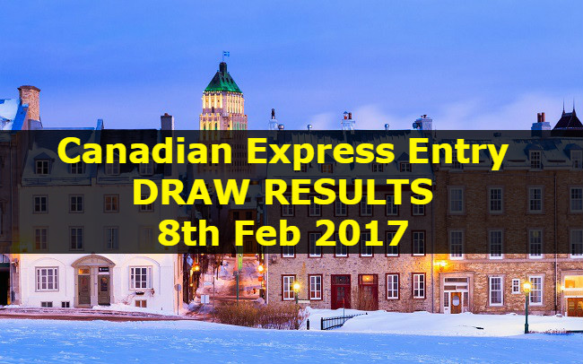 Canadian Express Entry DRAW RESULTS – 8th Feb 2017