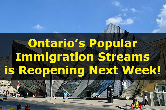 Ontario’s Popular Immigration Streams is Reopening Next Week!