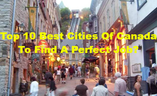 Top 10 Best Cities Of Canada To Find A Perfect Job?