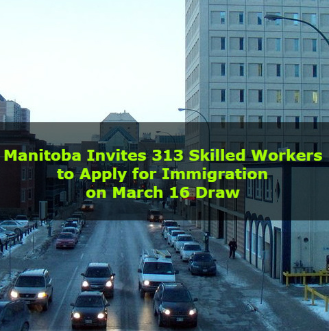 Manitoba Invites 313 Skilled Workers to Apply for Immigration on March 16 Draw