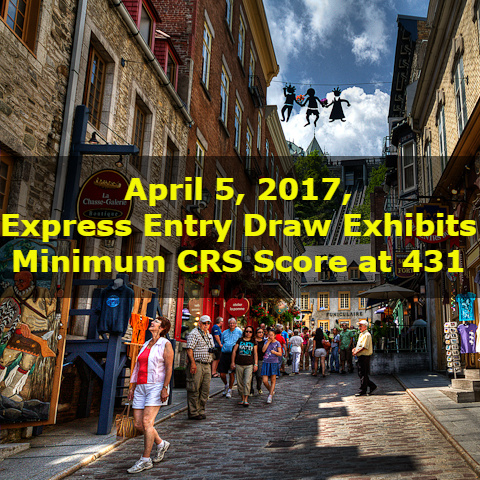 April 5, 2017, Express Entry Draw Exhibits Minimum CRS Score at 431