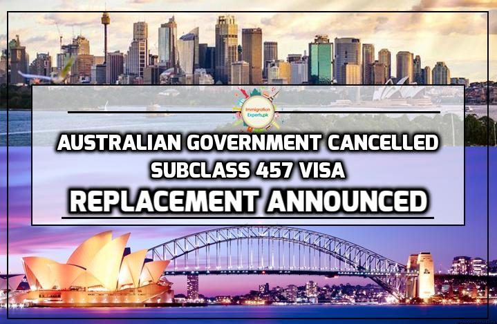 Australian Government Has Abolished Subclass 457 Visa, Introduced a Replacement