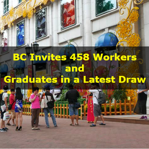 Canada – BC Invites 458 Workers and Graduates in a Latest Draw