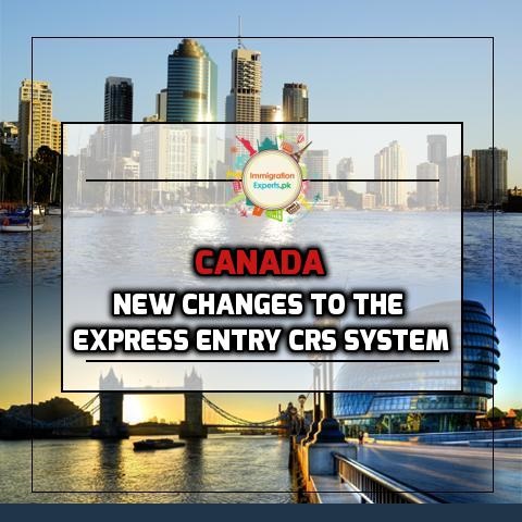 Canada – New Changes to the Express Entry CRS System