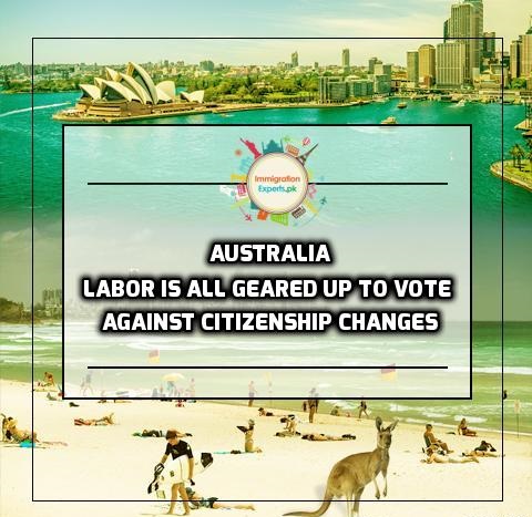 Labor is all Geared up to Vote Against Citizenship Changes