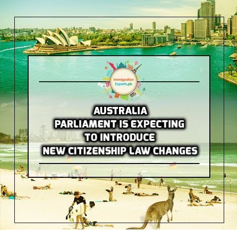 Parliament is Expecting to Introduce New Citizenship Law Changes