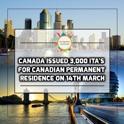 Canada Issued 3,000 ITA’s for Canadian Permanent Residence On 14th March