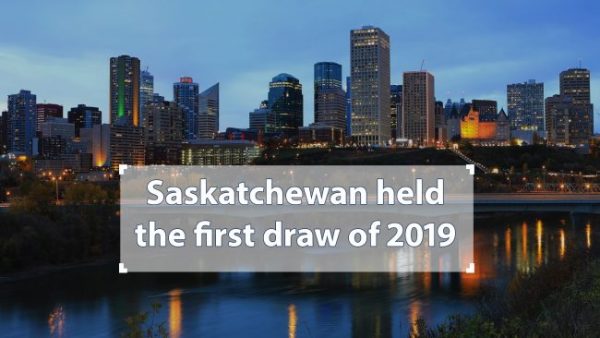 Saskatchewan invites 596 candidates through it’s first draw of 2019