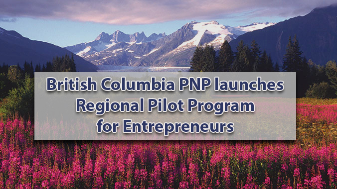 British Columbia PNP launches the Regional Pilot Program for Entrepreneurs