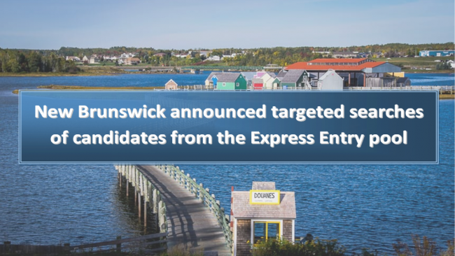 New Brunswick announced targeted searches of candidates from the Express Entry pool