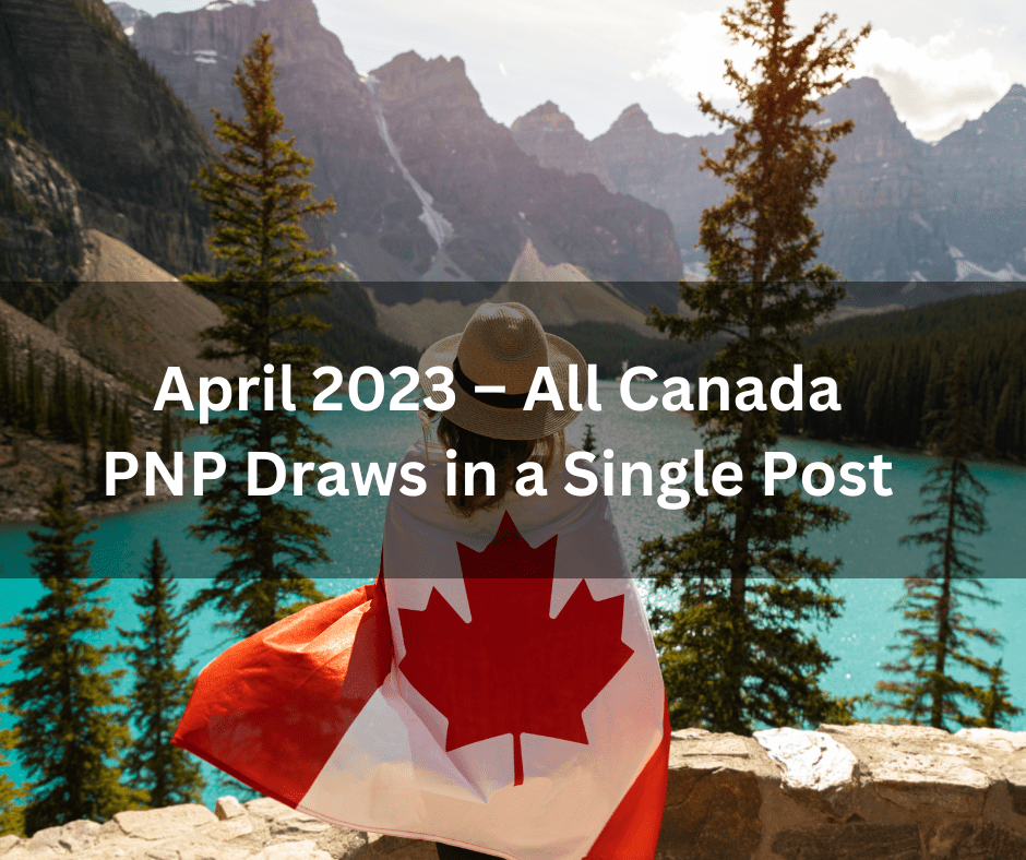 April 2023 – All Canada PNP Draws in a Single Post