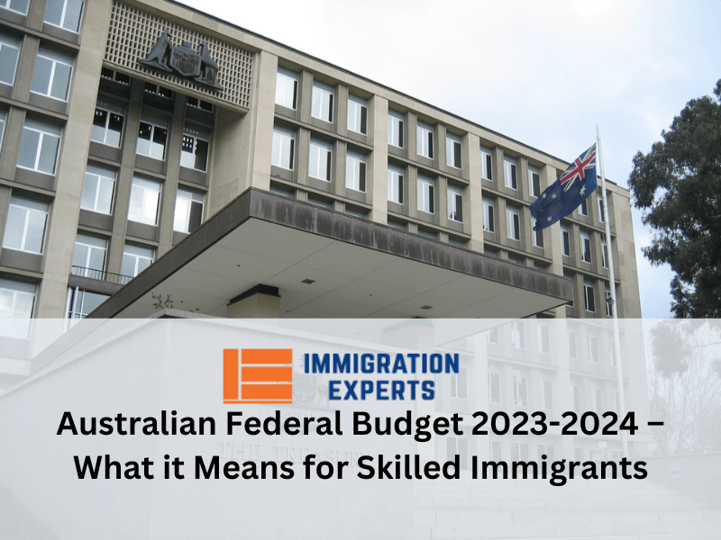Australian Federal Budget 2023-2024 – What it Means for Skilled Immigrants
