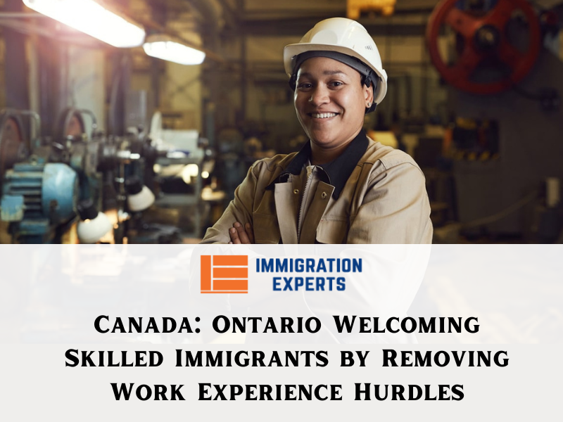 Ontario Welcoming Skilled Immigrants by Removing Work Experience Hurdles