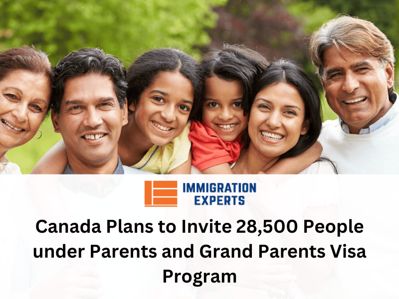 Canada Plans to Invite 28,500 People Under Parents and Grand Parents Visa Program