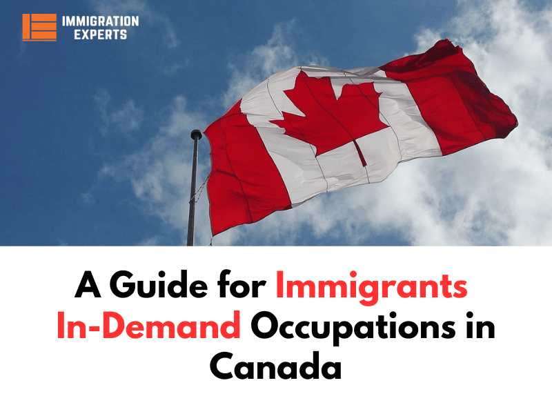 A Guide for Immigrants: In-Demand Occupations in Canada