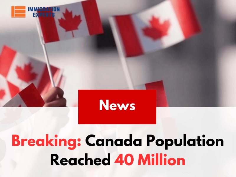 Breaking: Canada Population Reached 40 Million