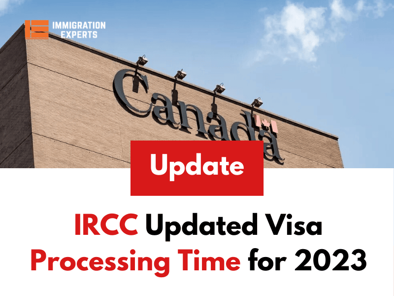 IRCC Updated Visa Processing Time for 2023