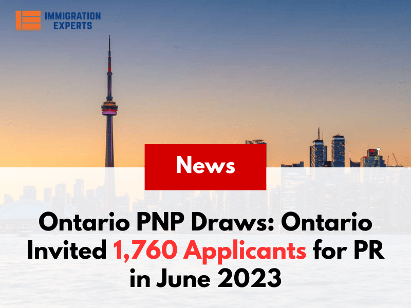 Ontario PNP Draws: Ontario Invited 1,760 Applicants for PR in June 2023