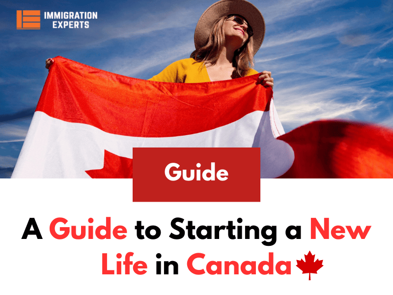 A Guide to Starting a New Life in Canada