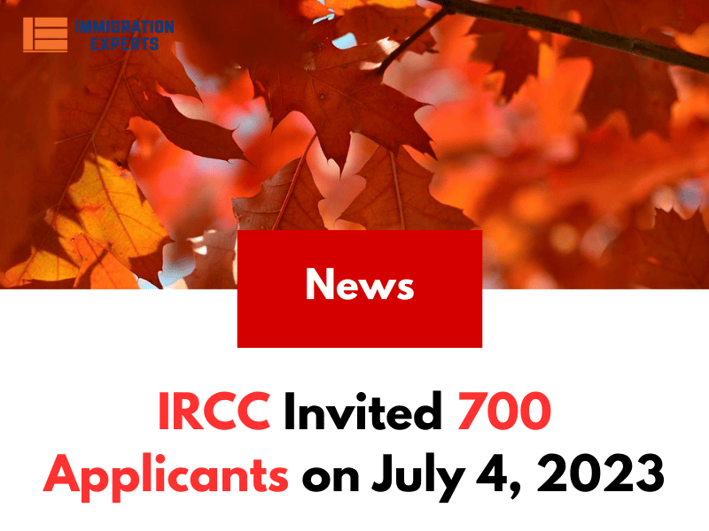 Express Entry Draw: IRCC Invited 700 Applicants on July 4, 2023