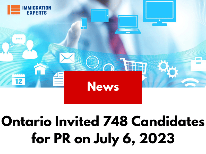 Express Entry Draw: Ontario Invited 748 Candidates for PR on July 6, 2023