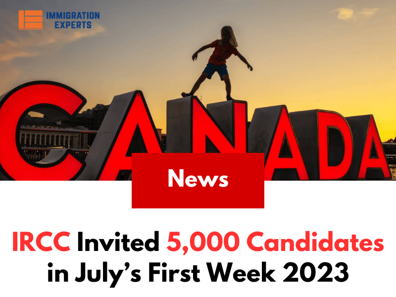Express Entry Draws: IRCC Invited 5,000 Candidates in July’s First Week 2023