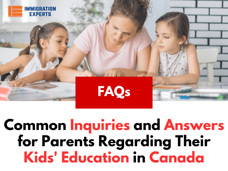FAQs: Common Inquiries and Answers for Parents Regarding Their Kids’ Education in Canada