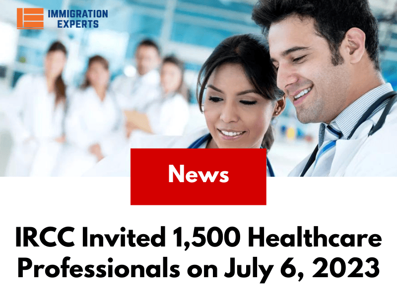Targeted Express Entry Draw: IRCC Invited 1,500 Healthcare Professionals on July 6, 2023