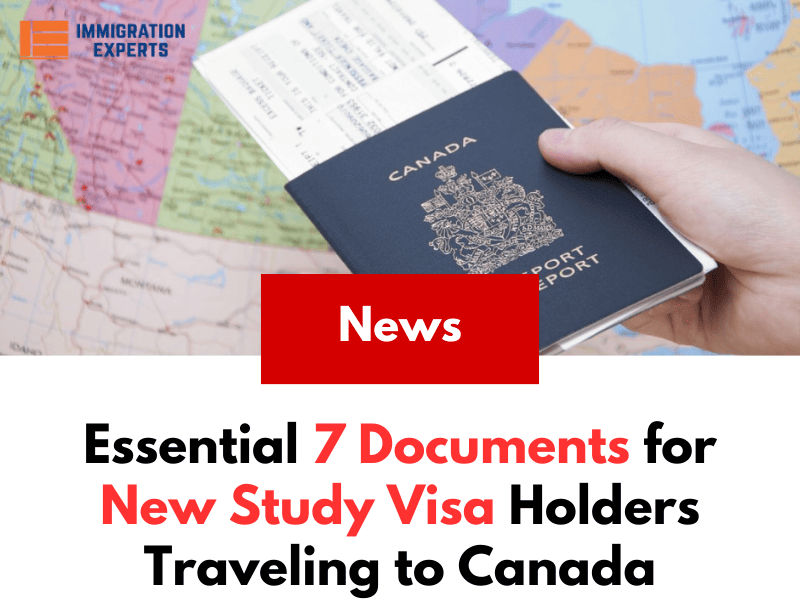 Essential 7 Documents for New Study Visa Holders Traveling to Canada
