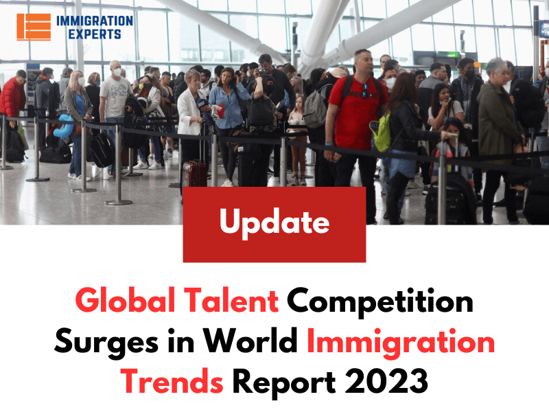 Global Talent Competition Surges in World Immigration Trends Report 2023