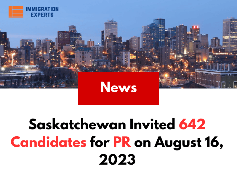 SINP Draw: Saskatchewan Invited 642 Candidates for PR on August 16, 2023
