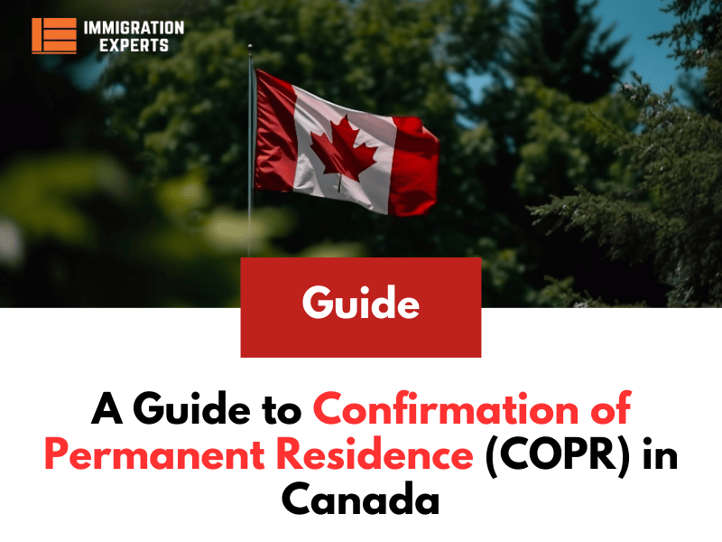 A Guide to Confirmation of Permanent Residence (COPR) in Canada