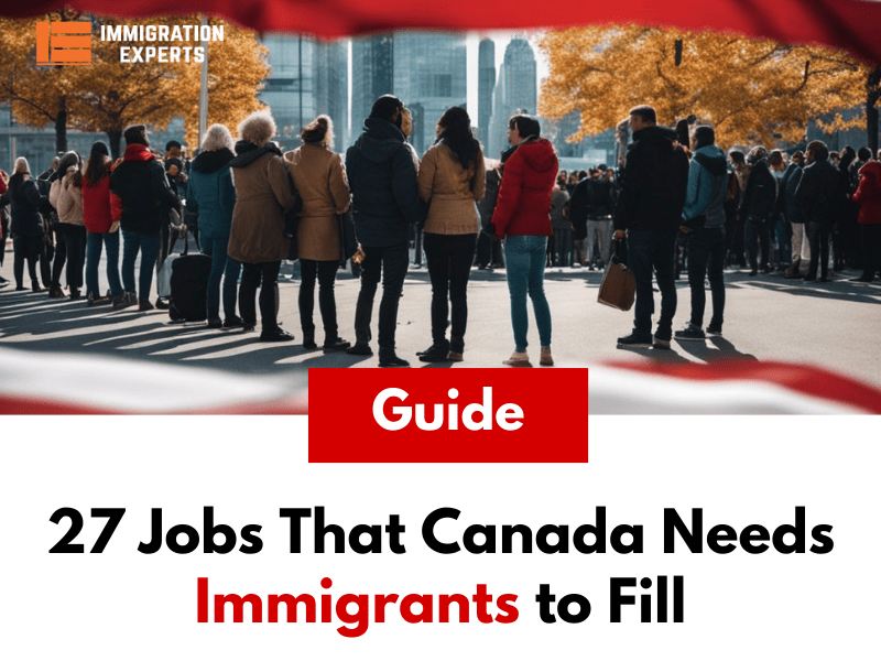 27 Jobs That Canada Needs Immigrants to Fill
