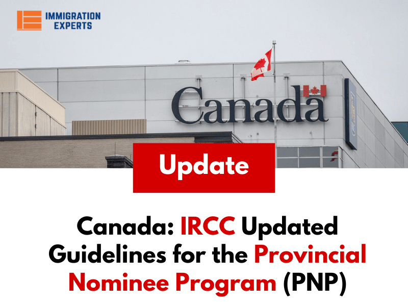 Canada: IRCC Updated Guidelines for the Provincial Nominee Program (PNP)