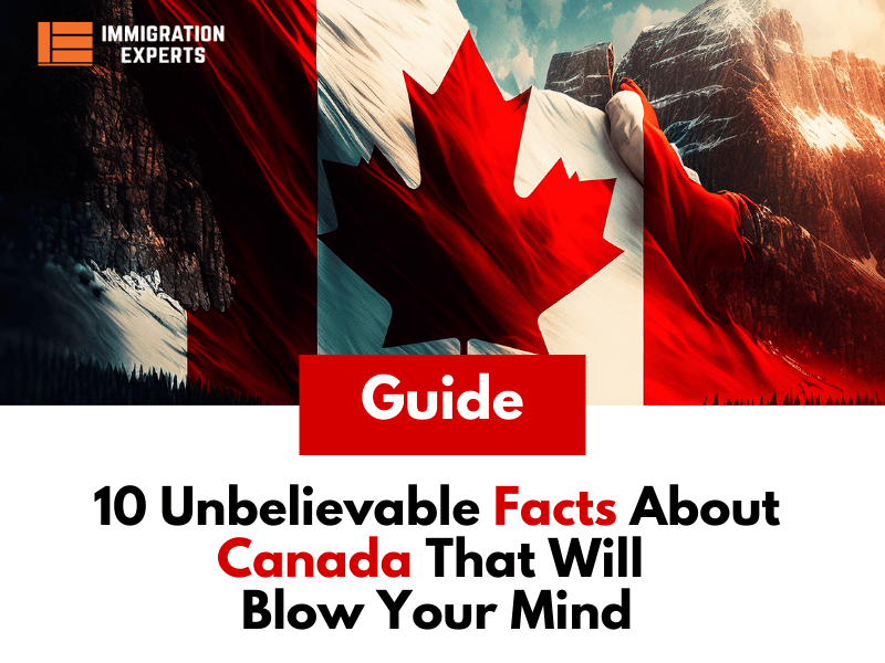 10 Unbelievable Facts About Canada That Will Blow Your Mind