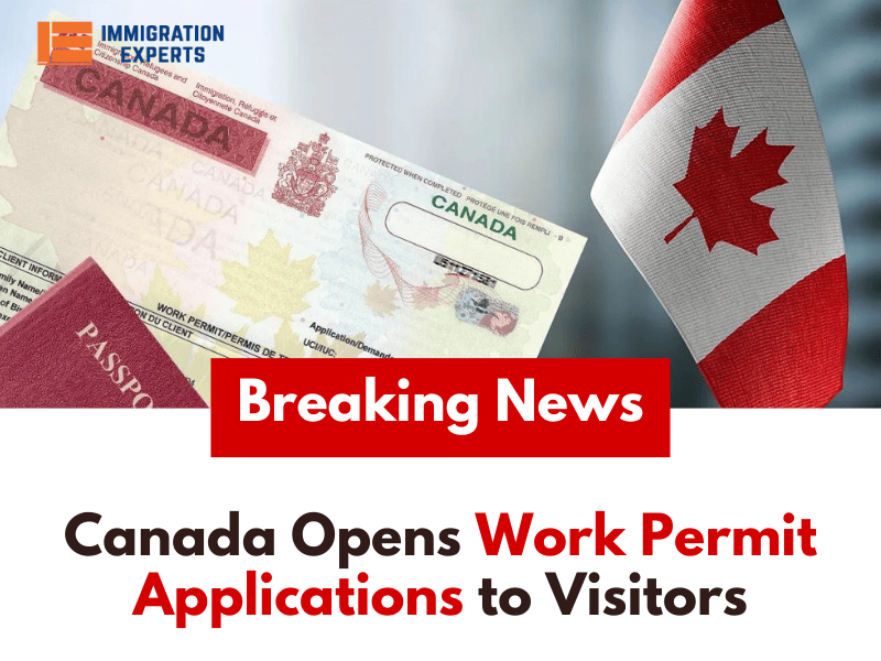 Canada Opens Work Permit Applications to Visitors