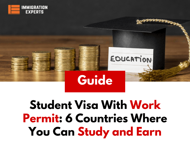 Student Visa With Work Permit: 6 Countries Where You Can Study and Earn