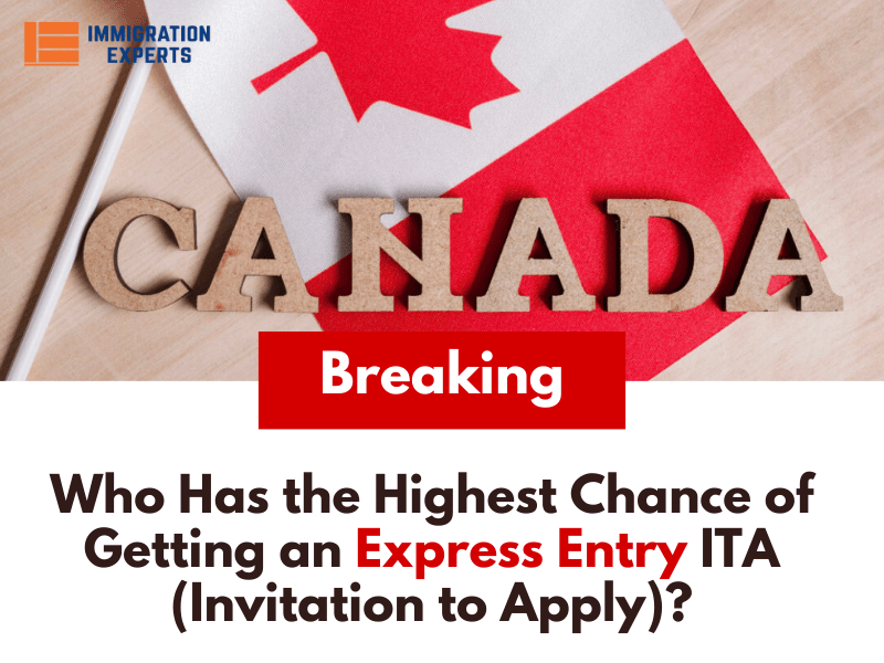 Who Has the Highest Chance of Getting an Express Entry ITA (Invitation to Apply)?
